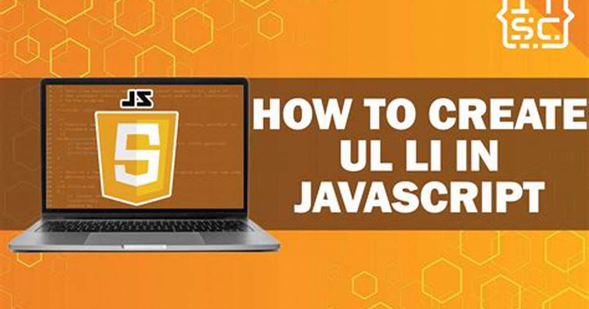 Create Ul and Li Elements in Javascript.