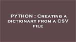 Creating a Dictionary from a Csv File?