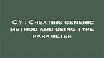 Creating a Generic Method in C#