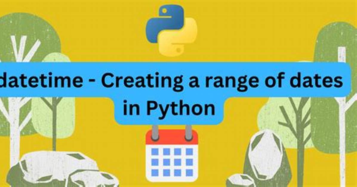 Creating a Range of Dates in Python