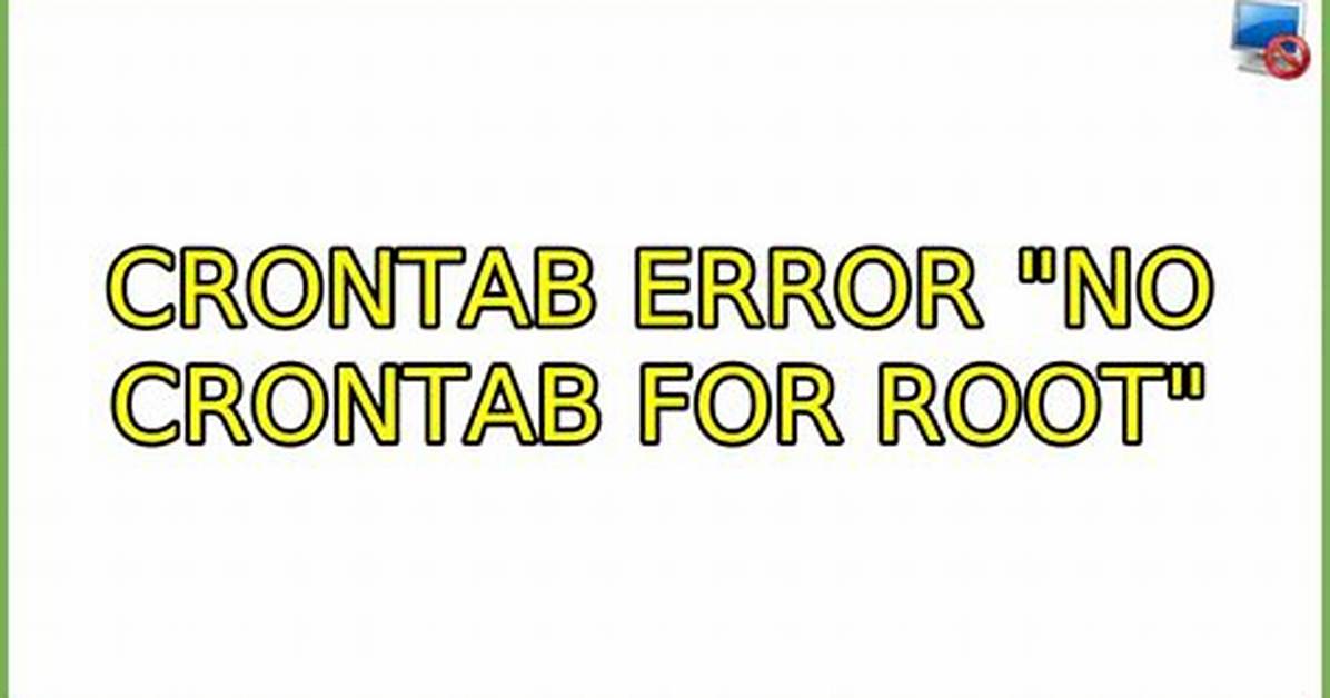Crontab Error "No Crontab for Root"