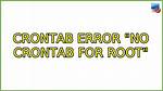 Crontab Error "No Crontab for Root"