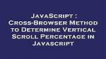 Cross-Browser Method to Determine Vertical Scroll Percentage in Javascript