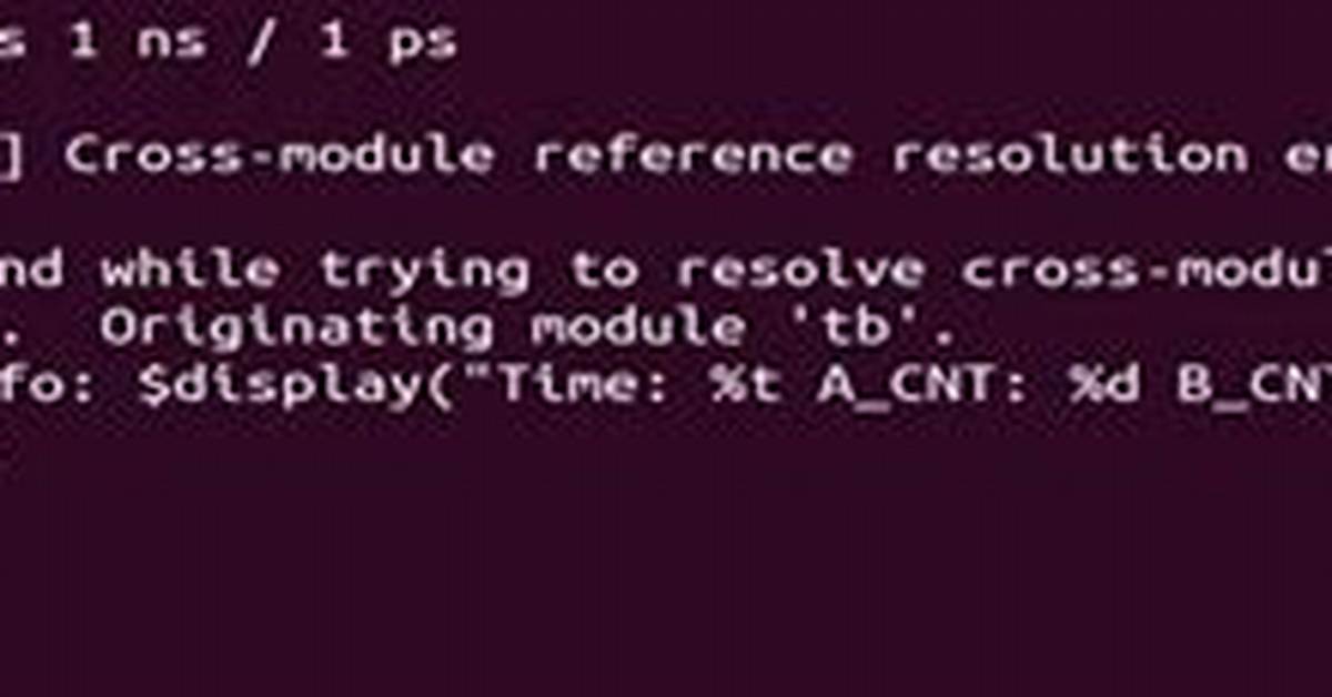 Cross-Module Reference Resolution Error - Verilog Checks for Undefined Cross-Module Reference