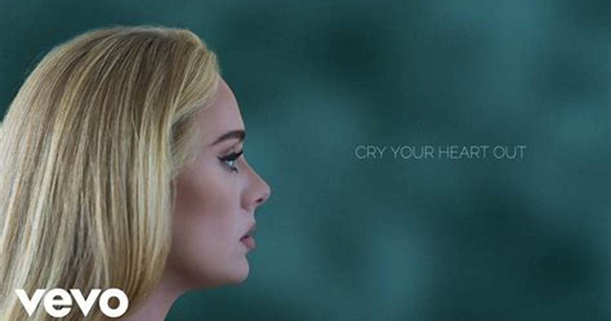 “Cry Your Heart Out” by Adele