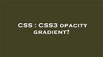 Css3 Opacity Gradient?