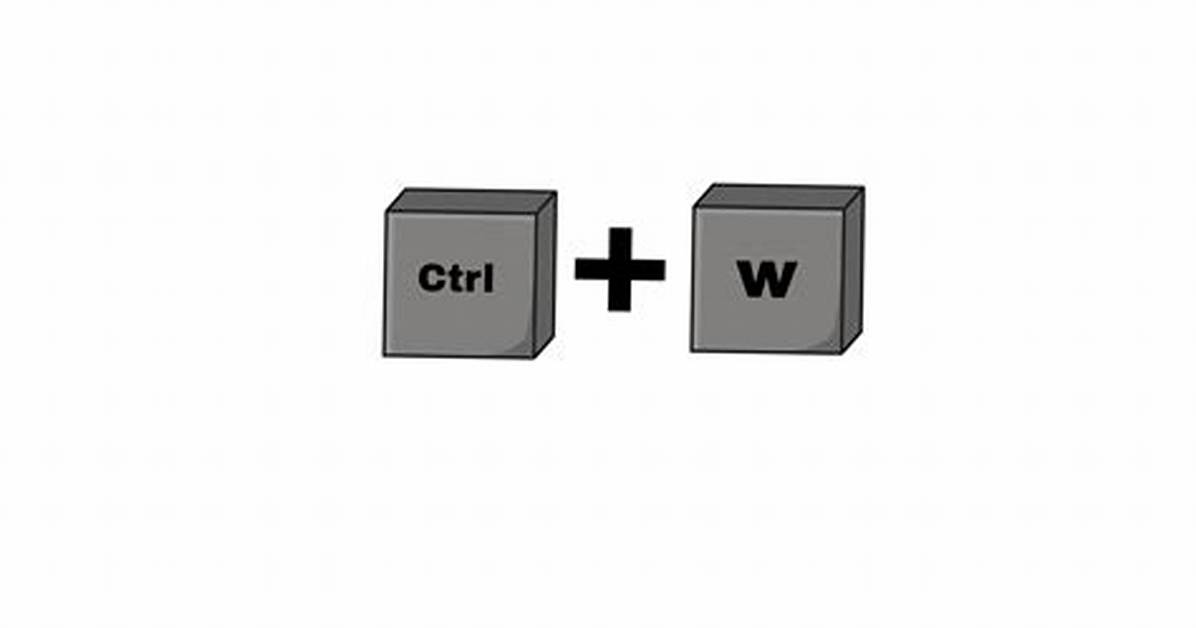 Ctrl + W