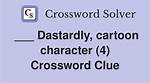 . Dastardly Expression Crossword Clue