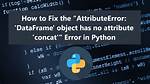 Dataframe Object Has No Attribute 'Sort_Values'