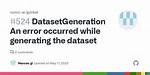Datasetgenerationerror: an Error Occurred While Generating the Dataset [Closed]