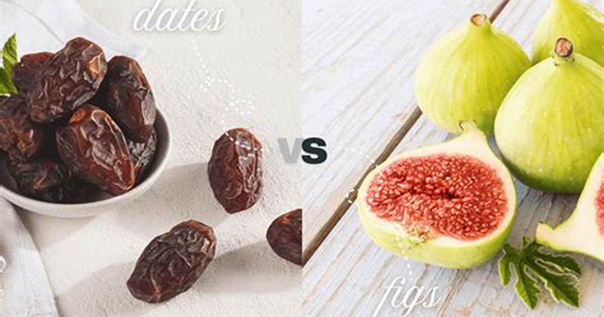 Dates and Figs