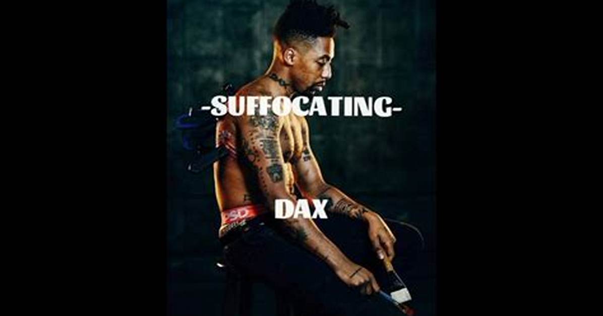 Dax – Suffocating