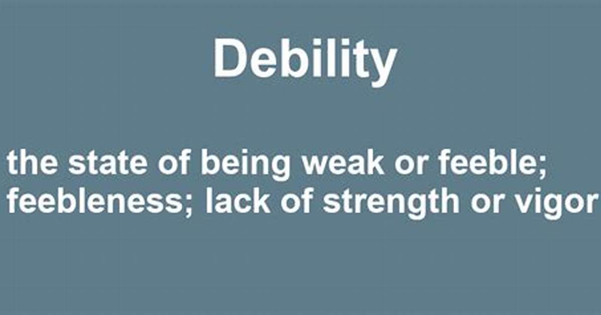Debility Definition