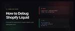 Debug Liquid for Shopify