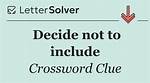 Decide Not to Include
