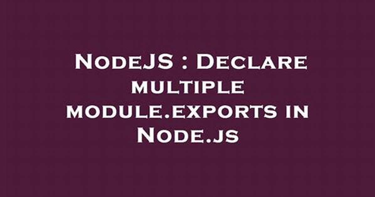 Declare Multiple Module. Exports in Node. Js