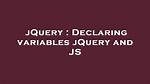 Declaring Variables jQuery and Js