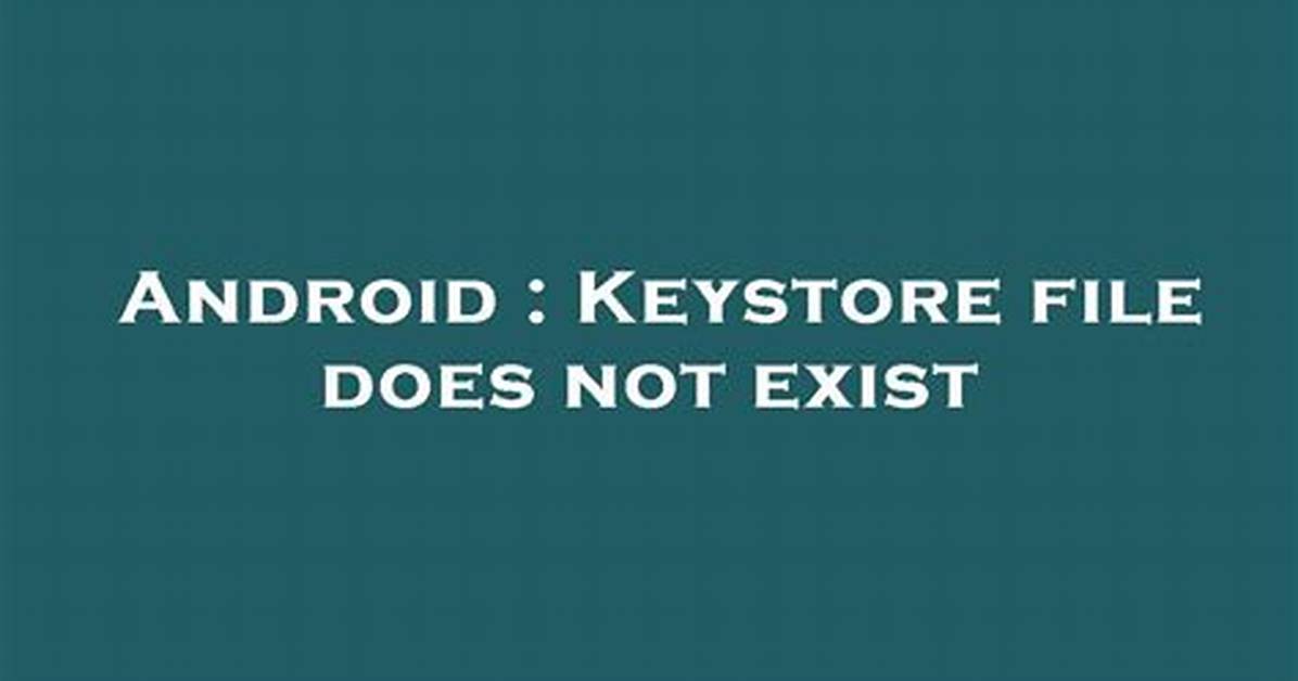 Default Keystore File Does Not Exist?