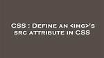 Define an 'S Src Attribute in Css [Duplicate]