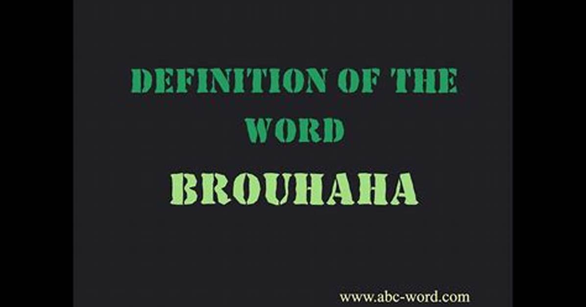 Define Brouhaha
