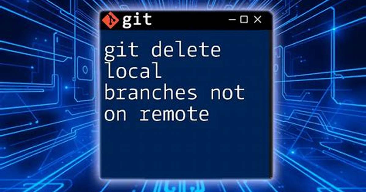 Delete All Local Git Branches
