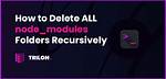 Delete Node_Modules Folder Recursively from a Specified Path Using Command Line
