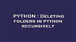 Deleting Folders in Python Recursively