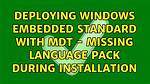 Deploying Windows Embedded Standard with Mdt - Missing Language Pack During Installation