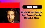 Derek Cecil Net Worth