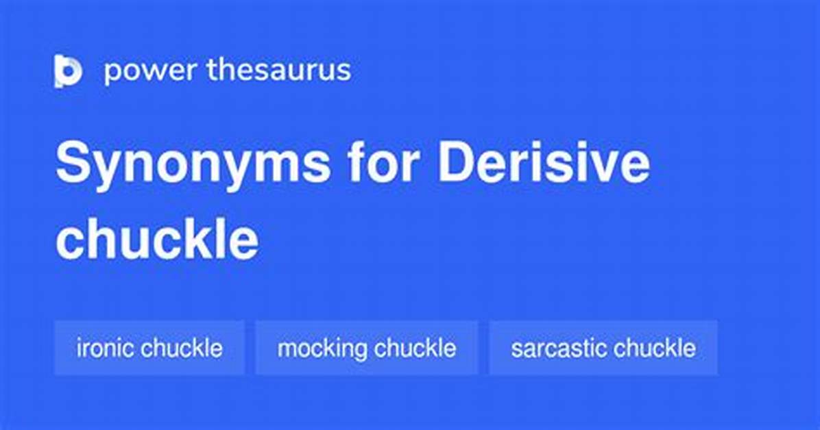 Derisive Chuckle