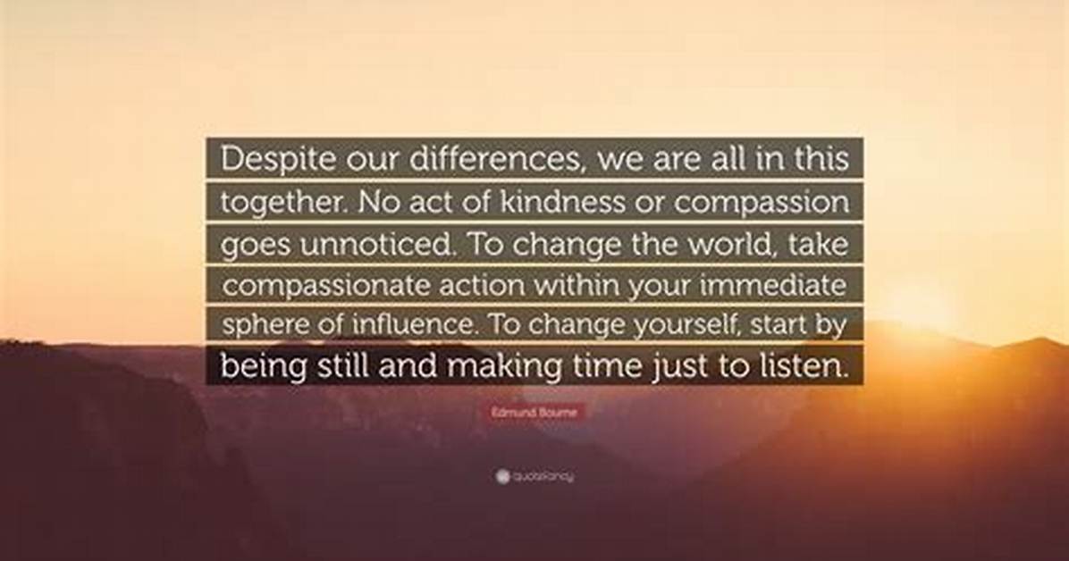 Despite ___ Differences. ..
