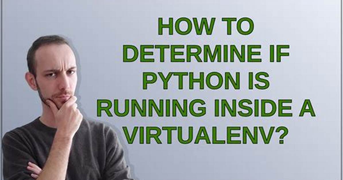 Determine If Python Is Running Inside Virtualenv