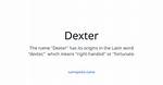 Dexter Meaning