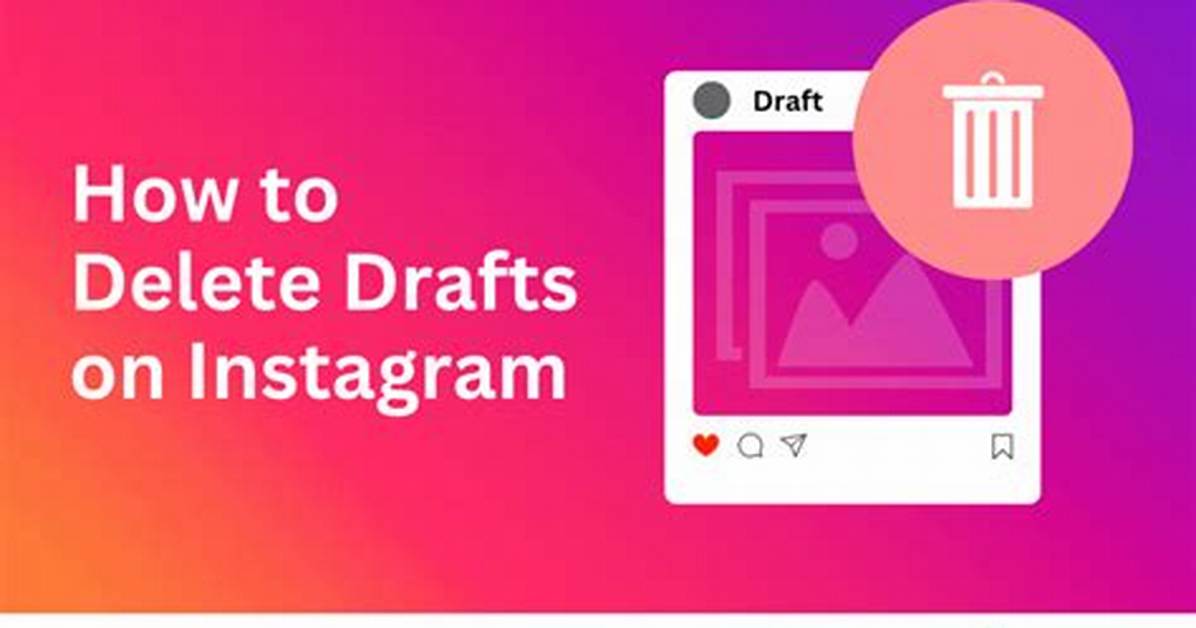 Did Instagram Delete Drafts?