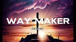 Did Leeland Write Way Maker?