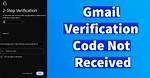 Did Not Receive Verification Code from Google?