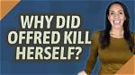 Did Offred Kill Herself?