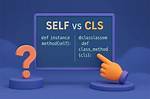 Difference Between 'Cls' and 'Self' in Python Classes?