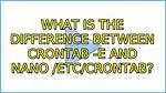 Difference Between /Etc/Crontab and "Crontab -E"