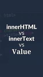 Difference Between innerText, innerHTML and Value?