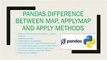 Difference Between Map, Applymap and Apply Methods in Pandas