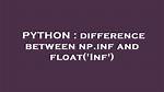 Difference Between Np. Inf and Float('Inf')