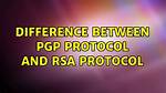 Difference Between Pgp Protocol and Rsa Protocol [Closed]