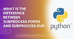 Difference Between Subprocess. Popen and Os. System