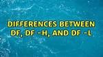 Differences Between Df, Df -H, and Df -L