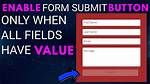 Disabling Submit Button Until All Fields Have Values