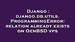 Django. Db. Utils. Programmingerror: Relation Already Exists