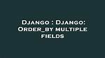 Django: Order_By Multiple Fields