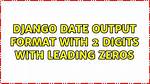 Django String to Date Format