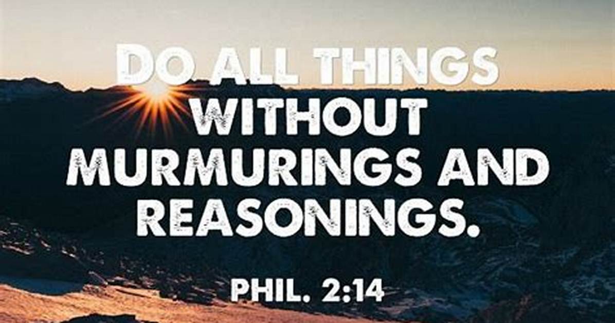 Do All Things Without Murmuring and Disputing Meaning?